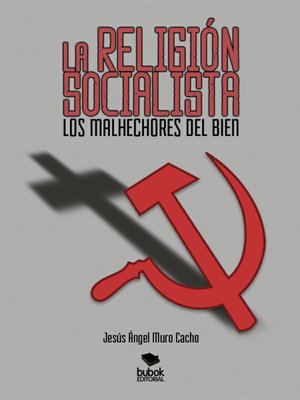 cover image of La religión socialista. Los malhechores del bien